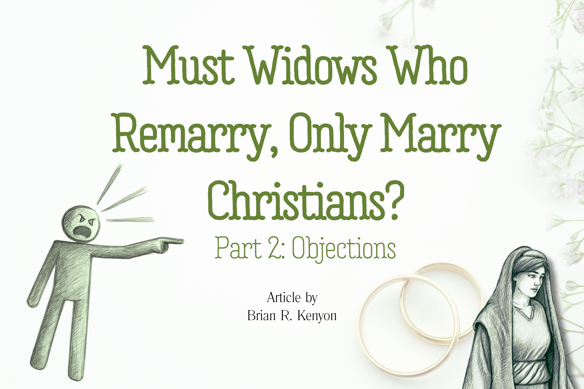 Featured image for “Must Widows Who Remarry, Only Marry Christians? Part 2: Objections”