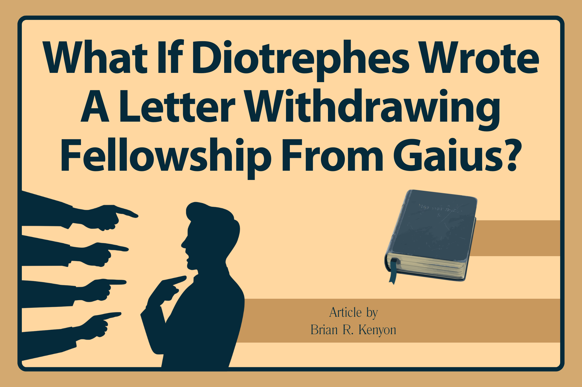 Featured image for “What If Diotrephes Wrote A Letter Withdrawing Fellowship From Gaius?”